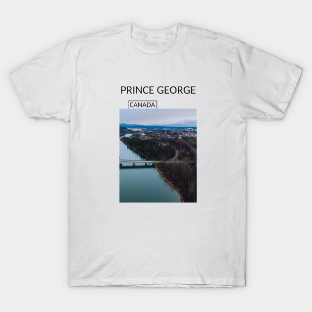 Prince George British Columbia Canada City Skyline Gift for Canadian Canada Day Present Souvenir T-shirt Hoodie Apparel Mug Notebook Tote Pillow Sticker Magnet T-Shirt by Mr. Travel Joy